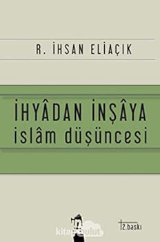 Paperback Ihyadan Insaya Islam Dusuncesi [Turkish] Book