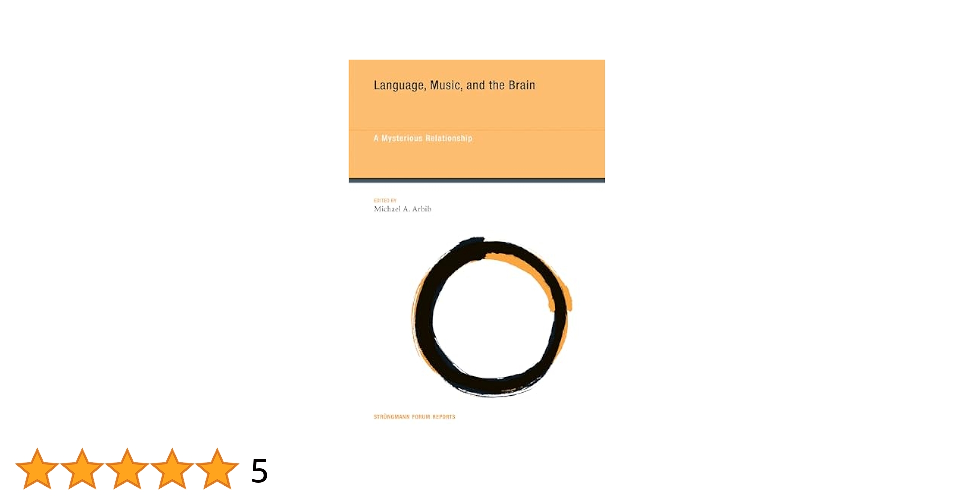 Language， Music， and the Brain: A Mysterious Relationship (Struengmann Forum Reports) [ハードカバー] Arbib， Michael A. Amazon | Language, Music, and the Brain: A Mysterious