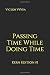 Passing Time While Doing Time: Kern Edition #1