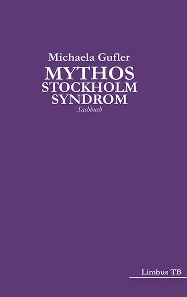 Mythos Stockholm-Syndrom: Sachbuch (Limbus TB)