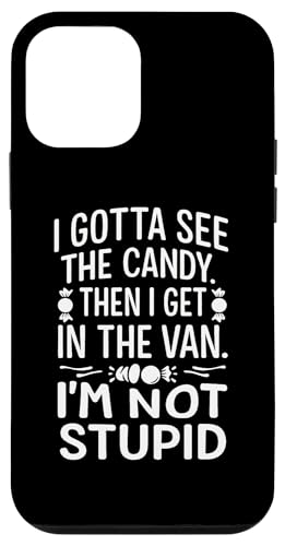 I Gotta See The Candy First. I'm Not Bid Creepy Humor X}zP[X iPhone 12 mini p