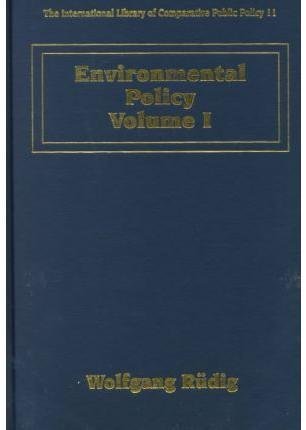 Environmental Policy (The International Library of Comparative Public Policy series, 11)
