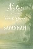 Notes from My First Year in Savannah: A keepsake relocation journal and housewarming gift for new residents of Savannah, Georgia