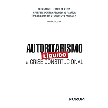 Capa do livro Autoritarismo Líquido e Crise Constitucional