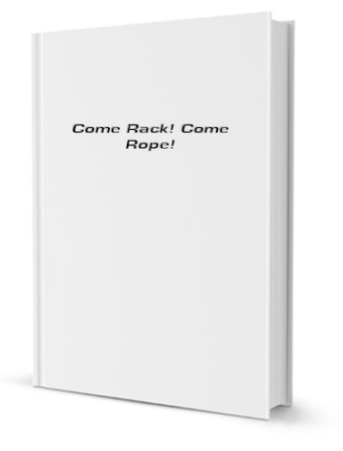 Come Rack! Come Rope! 1470090090 Book Cover