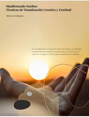 Manifestando Sueños: Técnicas de Visualización Creativa y Gratitud