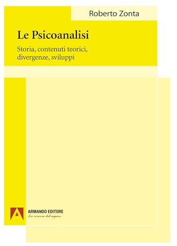 Le psicoanalisi: Storia, contenuti teorici, divergenze, svilupp