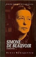 Simone De Beauvoir: A Critical View (Berg Women's Series) 0854961518 Book Cover