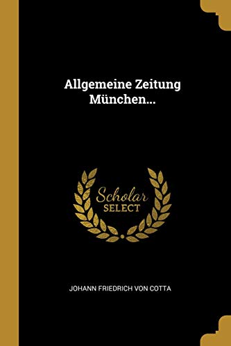 Allgemeine Zeitung München... (German Edition)