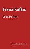 Franz Kafka: 21 Short Tales