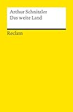 Das weite Land. Tragikomödie in fünf Akten: Schnitzler, Arthur – Deutsch-Lektüre, Deutsche Klassiker der Literatur – 18161 (Reclams Universal-Bibliothek) - Herausgeber: Reinhard Urbach Arthur Schnitzler 