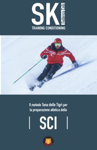 9798787359404 Ski Training Conditioning: Il metodo Tana delle Tigri per la preparazione atletica dello sci