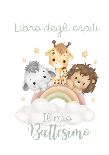 Libro degli Ospiti Battesimo con dolci animali, leone, elefante e giraffa: Guest Book tema giungla per dediche invitati e firme , album battesimo per bimba e bimbo