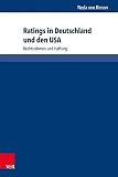 Ratings in Deutschland und den USA: Rechtsrahmen und Haftung (Bank- und Kapitalmarktrecht, Bd. 012)