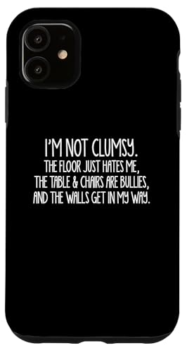 I'm Not Clumsy T-Shirt divertido diciendo sarcástico novedad humor Carcasa para iPhone 11