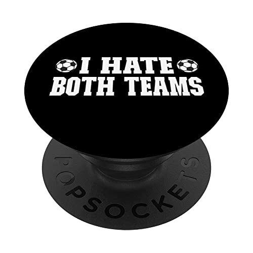 Soccer I Hate Both Teams - Match Day Soccer PopSockets Swappable PopGrip, Black
