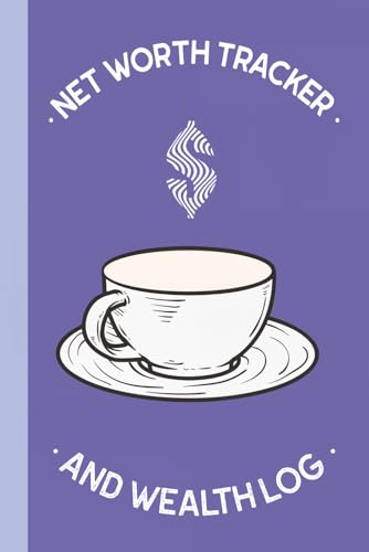 Net Worth Tracker and Wealth Log: Income & Expense, Asset and Liability Book