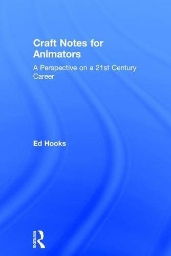 Craft Notes for Animators: A Perspective on a 21st Century Career