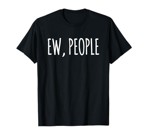 Funny Hipster Introvert Ew People T-Shirt