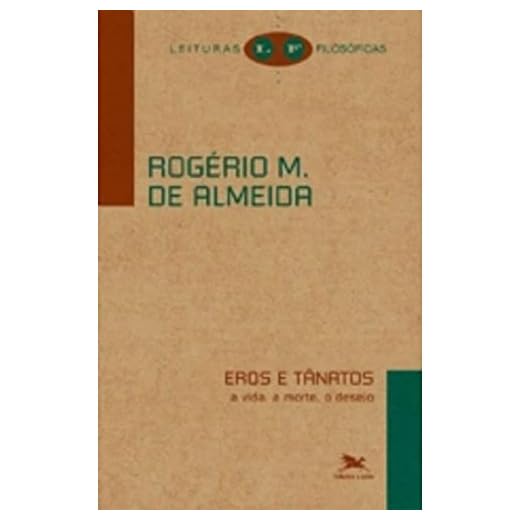 Eros e Tânatos: A vida, a morte, o desejo