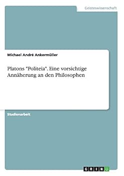 Paperback Platons "Politeia". Eine vorsichtige Annäherung an den Philosophen [German] Book