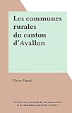  Les communes rurales du canton d\'Avallon (French Edition)