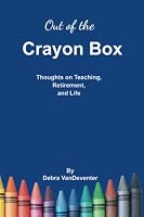 Out of the Crayon Box: Thoughts on Teaching, Retirement, and Life B09JDG55JN Book Cover