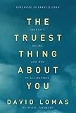 The Truest Thing about You: Identity, Desire, and Why It All Matters