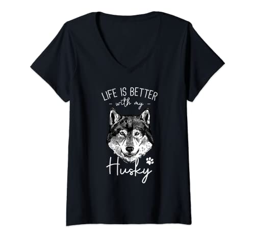 Mujer Husky siberiano La vida del perro es mejor con mi perro Husky Camiseta Cuello V