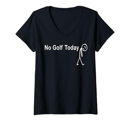 Womens No Golf Today Funny Golfer Rest Day Weather Delay V-Neck T-Shirt