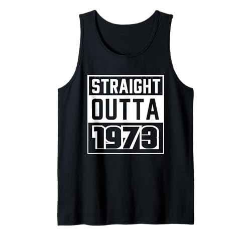 Straight Outta 1973 Birthday 1973 Born 1973 Vintage Tank Top