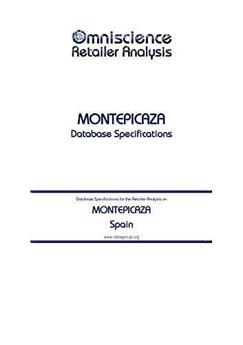 MONTEPICAZA - Spain: Retailer Analysis Database Specifications (Omniscience Retailer Analysis - Spain...