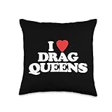 I Love Drag Queens -Funny Saying Gay Pride LGBTQ+ Drag Queen Throw Pillow