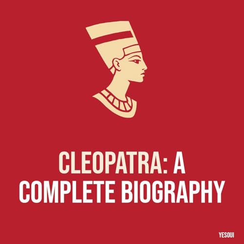 Cleopatra: A Complete Biography cover art
