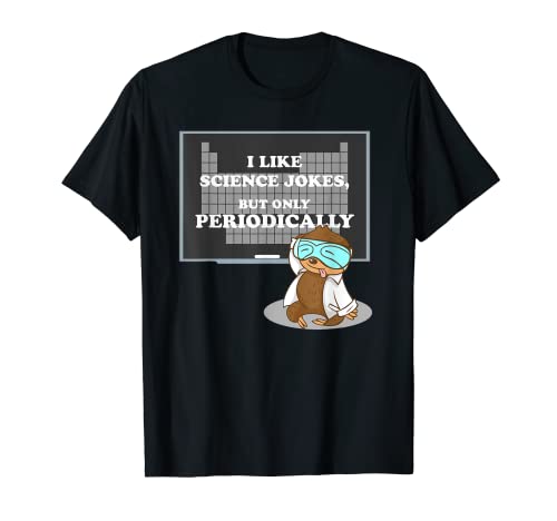 I Like Science Jokes But Only Periodically Scientist Faultier T-Shirt