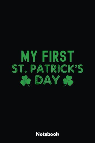 Family My First St. Patrick's Day Baby Matching Notebook: Saint Patrick's Day Themed Inspirational Motivational Blank Lined Notebook. Irist Fest Day Journal Gift Ideas For Teens Girls Boys Students