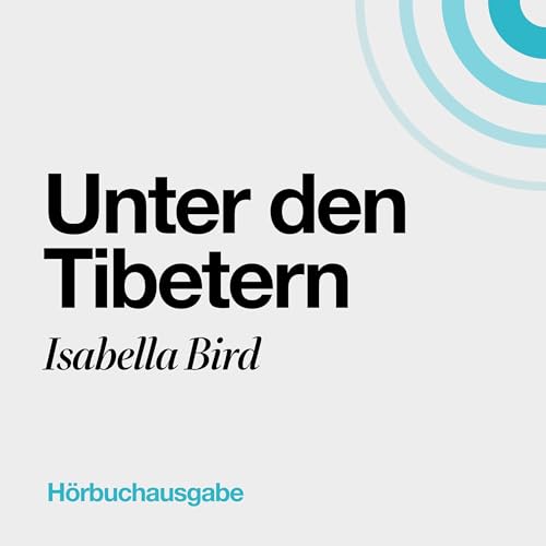 Unter den Tibetern [Among the Tibetans] Audiolibro Por Isabella Bird arte de portada