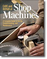 Peachtree WoodworkingCARE AND REPAIR OF SHOP MACHINES BY JOHN WHITE