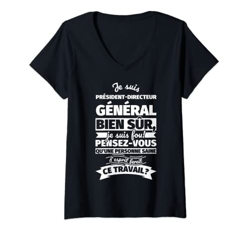 Femme Président-directeur général bien sur je suis T-Shirt avec Col en V