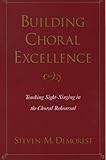 Building Choral Excellence: Teaching Sight-Singing in the Choral Rehearsal