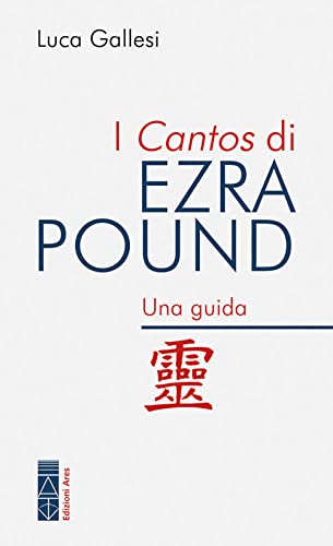 I Cantos di Ezra Pound. Una guid