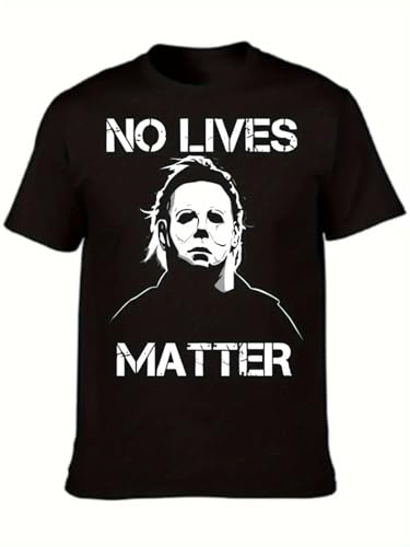 Michael Myers Horror Cotton Tee - No Lives Matter Graphic Shirt - Halloween Unisex Top (Black, S-XXXL, All-Season)
