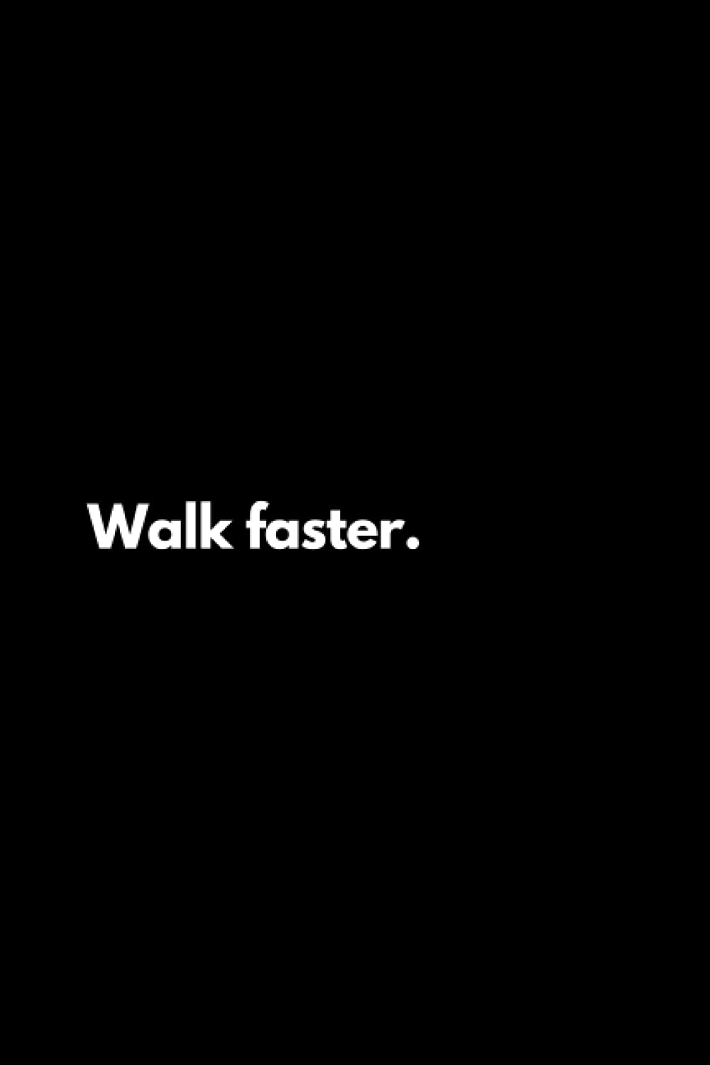 Walk faster: unny Lined Notebook For Work, Office, Business, Women, Men, Coworker, Assistant, Managers, Admin, Accountant, Actuary, Directors
