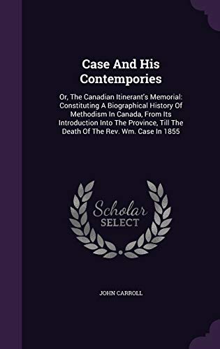 Case and His Contempories: Or, the Canadian Iti... 134282752X Book Cover