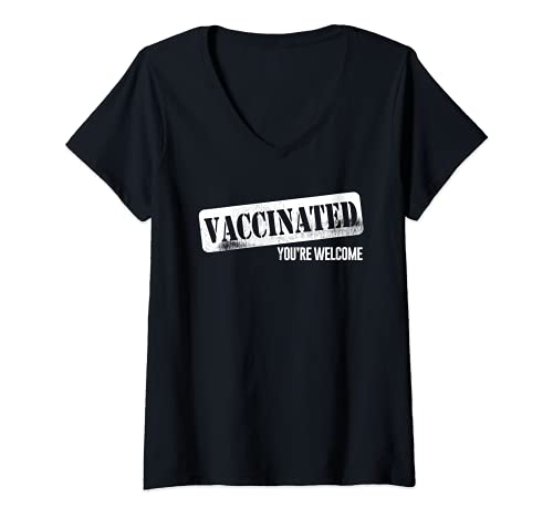Damen Funny Distressed Pro Vaccine - Vaccinated You're Welcome T-Shirt mit V-Ausschnitt