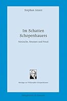 Im Schatten Schopenhauers: Nietzsche, Deussen und Freud 3826058119 Book Cover