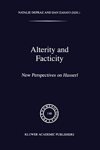 Alterity and Facticity: New Perspectives on Husserl (Phaenomenologica, 148)