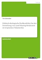 Politisch-�kologische Problemfelder bei der Entstehung von Land Sharing-Strukturen im tropischen S�damerika 3668096635 Book Cover