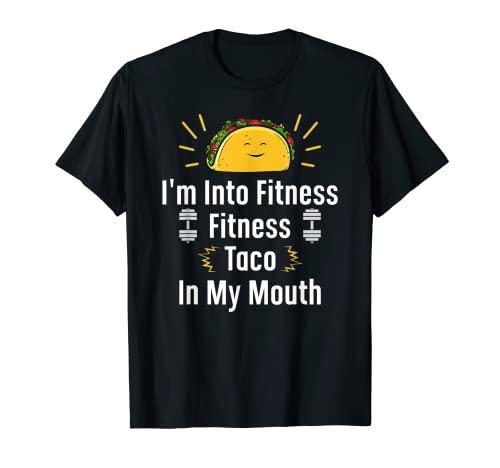 Mexican Food Taco Funny Saying Gym Fitness Taco In My Mouth Maglietta