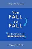  Von Fall zu Fall: Die Grundlagen des Strafrechts - Allgemeiner Teil 1